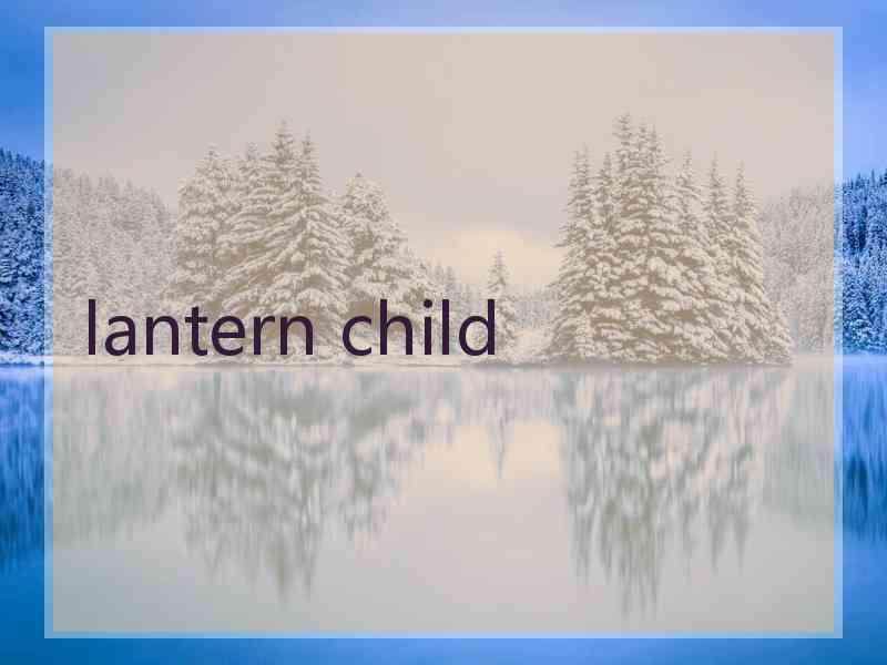 lantern child